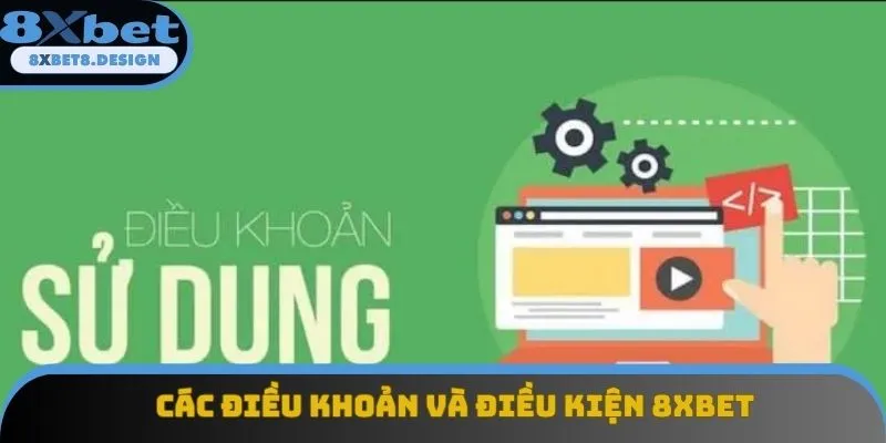 Các điều khoản và điều kiện 8XBET cần tuân thủ Các điều khoản và điều kiện 8XBET cần tuân thủ