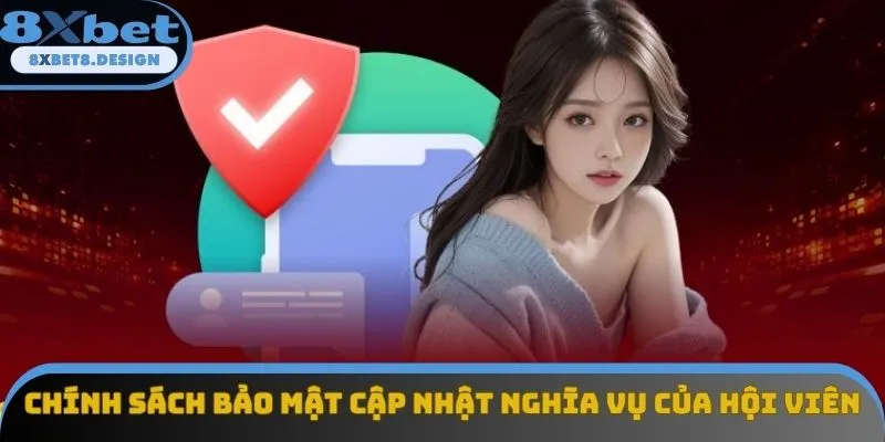 Chính sách bảo mật cập nhật nghĩa vụ của hội viên Chính sách bảo mật cập nhật nghĩa vụ của hội viên
