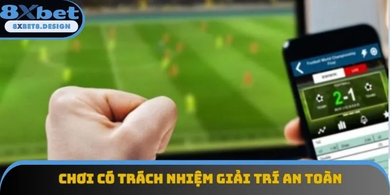 Chơi có trách nhiệm để giải trí lành mạnh Chơi có trách nhiệm để giải trí lành mạnh