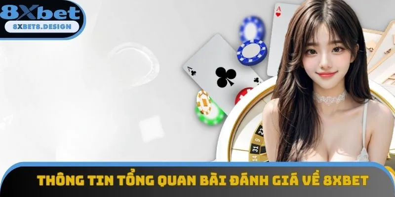 Sơ lược bài đánh giá về 8XBET Sơ lược bài đánh giá về 8XBET